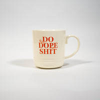 Do Dope Shit Mug