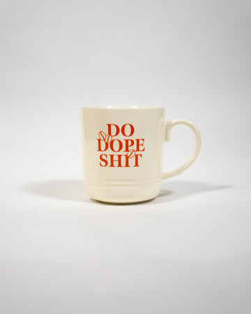 Do Dope Shit Mug